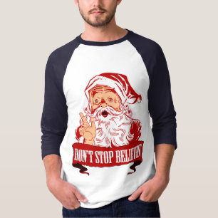 T-shirt Ne cessez pas de croire au Père Noël