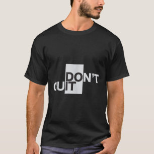 T-shirt Ne Cessez pas de le faire Motivation Débardeur
