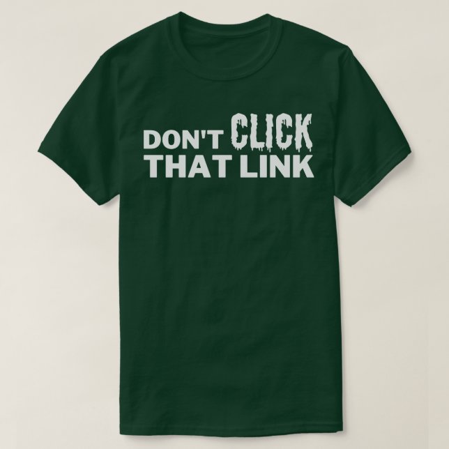 T-shirt Ne Cliquez Pas Sur Ce Lien 16 (Design devant)