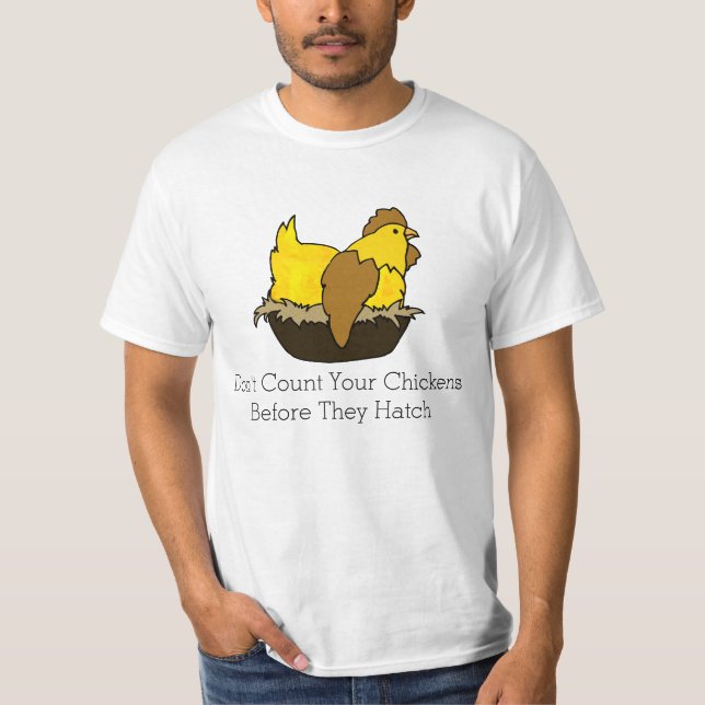 T-shirt Ne comptez pas vos poulets avant qu'ils hachent (Devant)