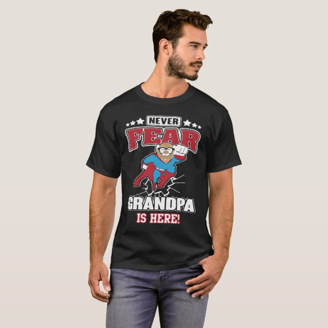 T-shirt Ne craignez jamais que le grand-papa soit ici (Devant entier)