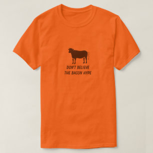 T-shirt Ne croyez pas le Bacon Hype - Une chemise MisterP