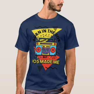 T-shirt Né Dans Les Années 80 Mais 90 M'A Fait