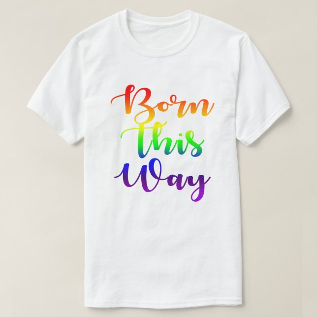 T-shirt Né de cette façon Rainbow Gay pride GLBTQ Design (Design devant)
