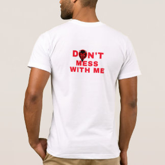 T-shirt Ne déconne pas avec moi