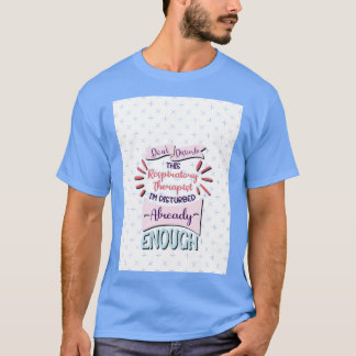 T-shirt Ne dérangez pas cette amie thérapeute respiratoire