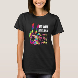 T-shirt Ne Dérangez Pas Ma Paix Ma Joie Ma Vibe