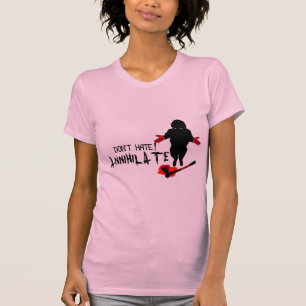 T-shirt Ne détestez pas ! Annihilez