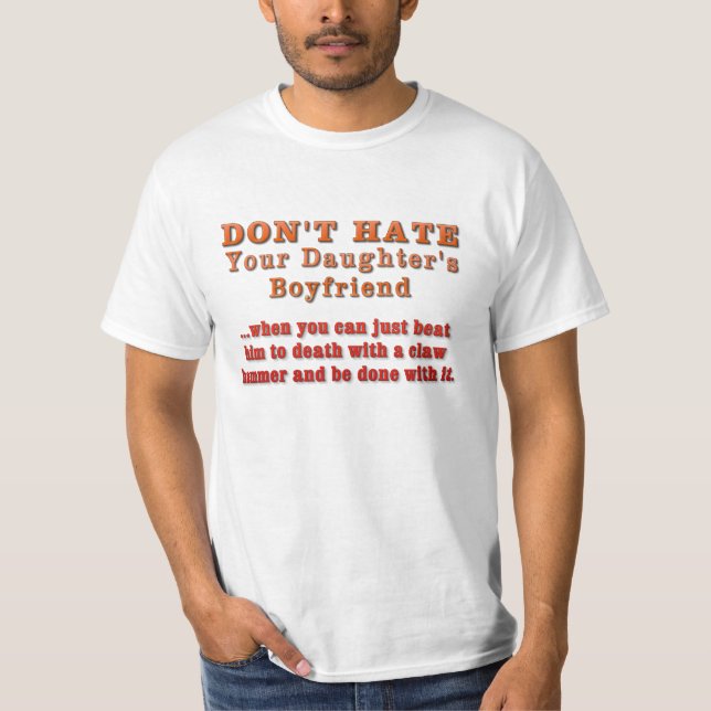T-shirt Ne détestez pas l'ami de votre fille (Devant)