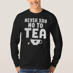T-shirt Ne dis jamais de ne pas dire à Tea