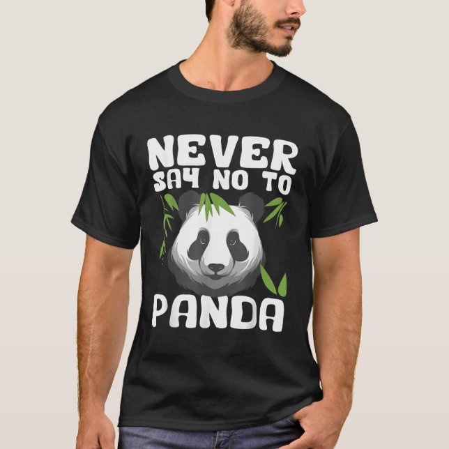 T-shirt Ne Dites Jamais Non À Panda Kawaii Panda Bear (Devant)