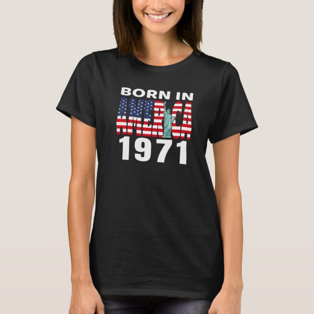 T-shirt Né En Amérique 1971 Anniversaire Statue De La Libe (Devant)