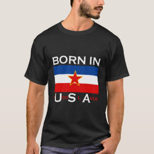 T-shirt Né En Yougoslavie - Drôle Yougoslavie Balkan Prese