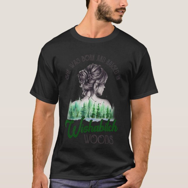 T-shirt Né Et Élevé Dans Wishabitch Woods Camping Randonné (Devant)