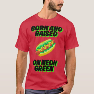 T-shirt Né et élevé sur Neon Green Chicago Relish Chica