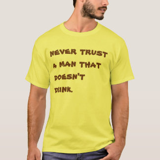T-shirt Ne faites jamais confiance à un homme qui ne boit