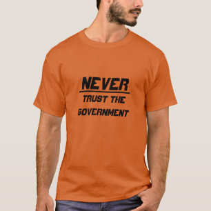 T-shirt Ne faites jamais confiance au gouvernement