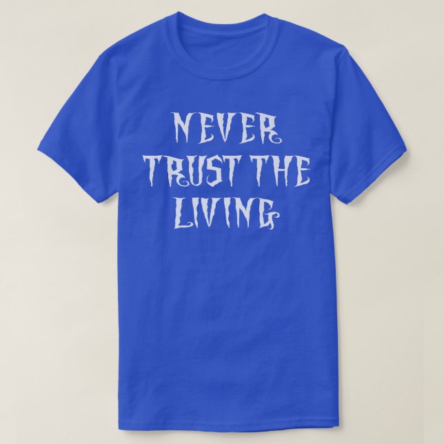 T-SHIRT NE FAITES JAMAIS CONFIANCE AU SKELETON VIVANT COST (Design devant)