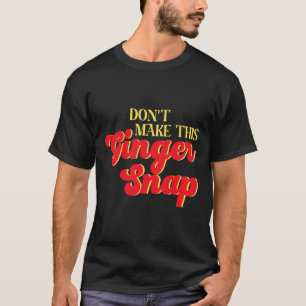 T-shirt Ne faites pas ce gingembre Snap Redhead Christmas