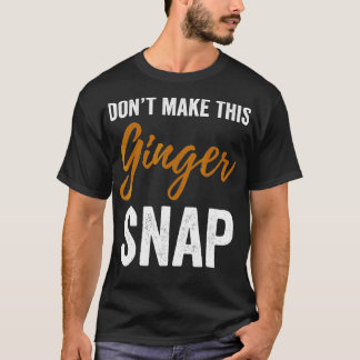 T-shirt Ne Faites Pas Ce Ginger Snap Funny Redhead Shirt_1