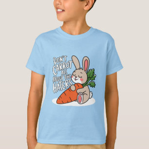 T-shirt Ne faites pas de carottes sur les haïteurs
