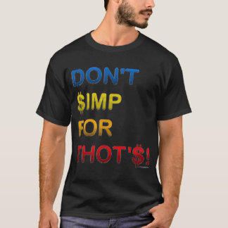 T-SHIRT NE FAITES PAS DE MORCEAUX POUR THOT'$ !