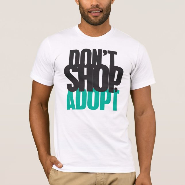 T-shirt Ne faites pas des emplettes, n'adoptez pas (Devant)