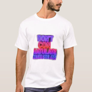 T-shirt Ne félicitez pas!   Jeu de mots amusant T