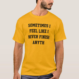 T-shirt Ne finissez jamais l'anyth