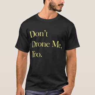 T-shirt Ne font pas le bourdon je pièce en t d'obscurité