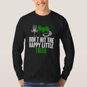 T-shirt Ne frappez pas Happy Little Tree Funny Disque Golf