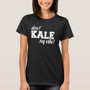 T-shirt Ne gâche pas mon ambiance - Cadeau drôle de vegani