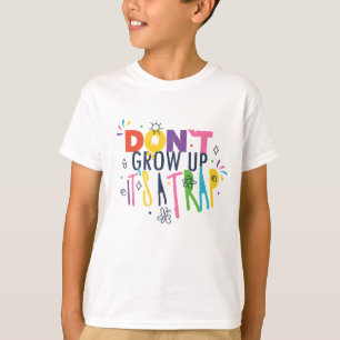 T-shirt Ne grandissez pas C'est un piège