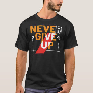 T-shirt Ne jamais abandonner