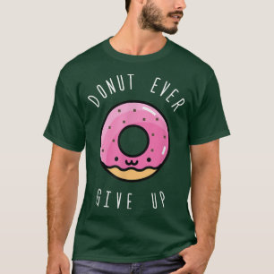 T-shirt Ne Jamais Abandonner À Don Drôle Jeux Alimentaires