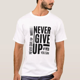 T-shirt Ne jamais abandonner - Citation Motivationnelle Au