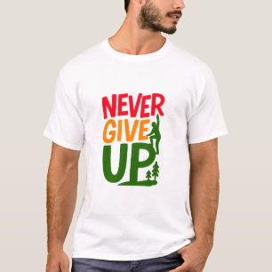 T-shirt Ne jamais abandonner – Conception de mots de levag