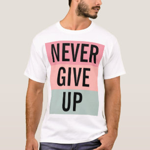 T-shirt Ne jamais abandonner les hommes élégant Modèle mod