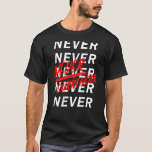 T-shirt Ne jamais abandonner Motif