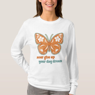T-SHIRT NE JAMAIS ABANDONNER VOTRE RÊVE DE JOUR