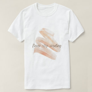 T-shirt Ne jamais cesser de créer – Tee-shirt à coup de pi