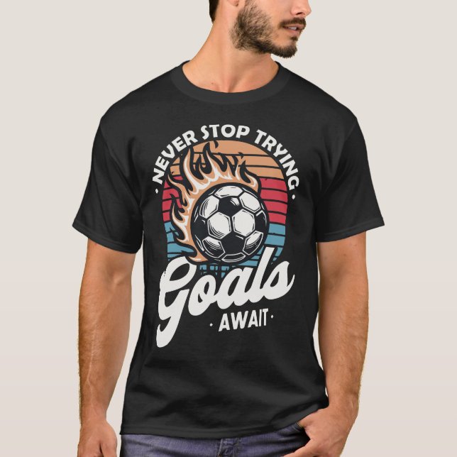 T-shirt Ne jamais cesser de tenter des objectifs en attent (Devant)