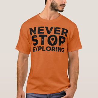 T-shirt Ne jamais cesser d'explorer