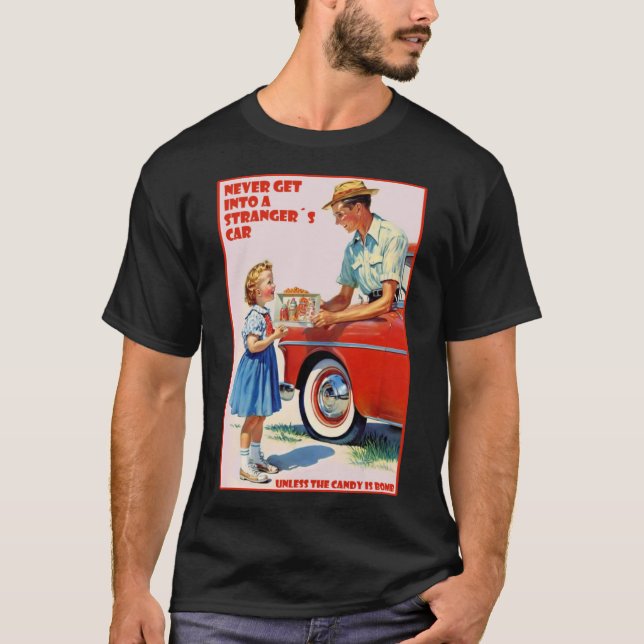 T-shirt Ne jamais entrer dans la voiture d'un étranger hum (Devant)