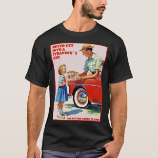 T-shirt Ne jamais entrer dans la voiture d'un étranger hum