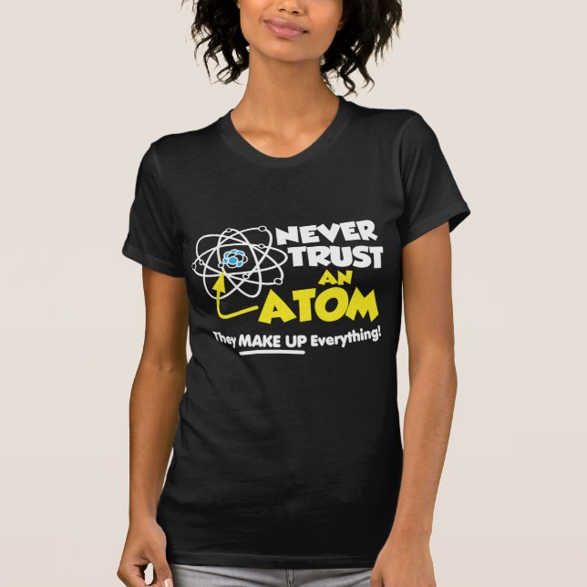 T-shirt Ne jamais faire confiance à un Atom (Devant)