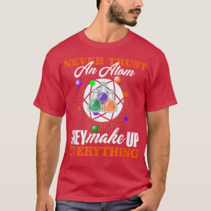 T-shirt Ne jamais faire confiance à un Atom Fun Science ph