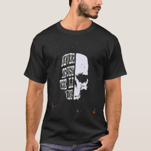 T-shirt Ne jamais faire confiance au crâne vivant