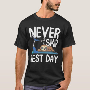 T-shirt Ne jamais ignorer le jour du repos - Sloth
