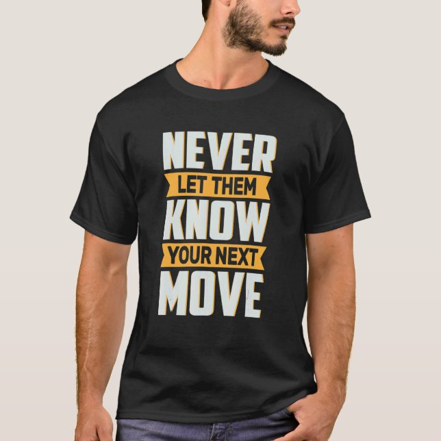 T-shirt Ne jamais les laisser connaître votre prochain mèm (Devant)